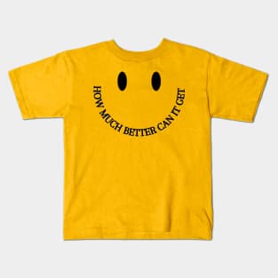 How much better can it get? Black Smiley Kids T-Shirt